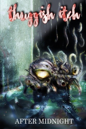 Thuggish Itch: After Midnight