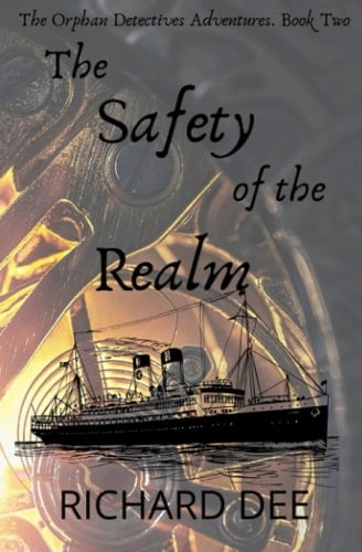 The Safety of the Realm The Second Steampunk Adventure with the Orphan Detectives.