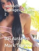 Lesbische Erotikgeschichten 2 Das Aussehen