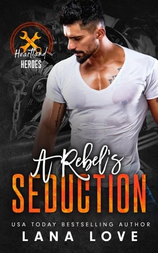 A Rebel's Seduction: A BBW & Military Romance (Heartland Heroes: Rebel Autos)
