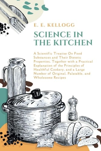 Science in the Kitchen: A Historical Recipe Book from America's Culinary Traditions