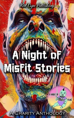 A Night of Misfit Stories A Charity Anthology