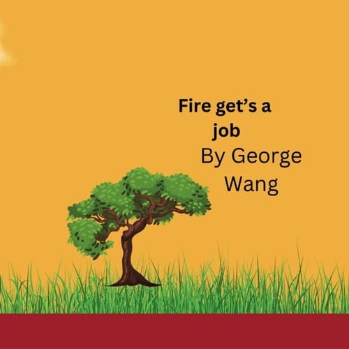 Fire Gets a Job (2023-2024 MacMillan Picture Book Series)
