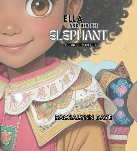 Ella and Her Elephant: Journey of Strength
