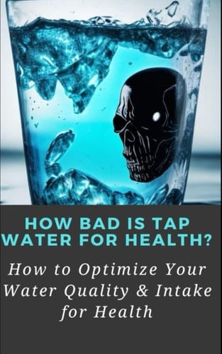 How Bad Is Tap Water For Health: How to Optimize Your Water Quality & Intake for Health - Lessons from Andrew Huberman