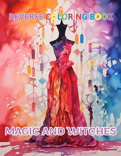 Magic and Witches Reverse Coloring Book New Design for Enthusiasts Stress Relief Coloring