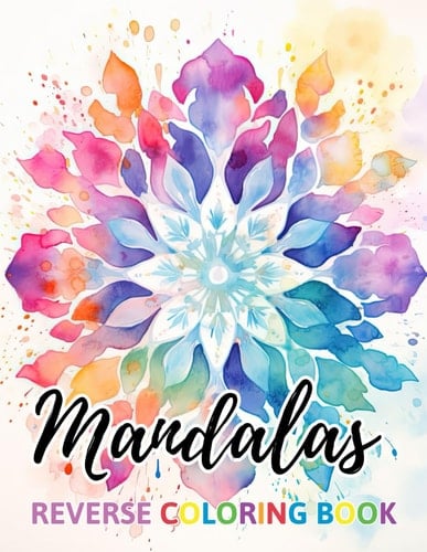 Mandalas Reverse Coloring Book: New Design for Enthusiasts Stress Relief Coloring
