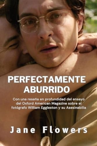 Perfectamente Aburrido Con una reseña en profundidad del ensayo del Oxford American Magazine sobre