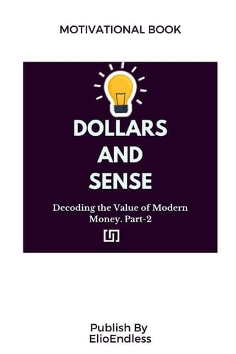 Dollars and Sense Decoding the Value of Modern Money