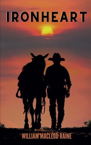 Ironheart: A Western Romance from a 1923 Cowboy Novel
