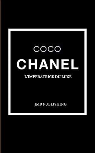 COCO CHANEL: L'impératrice du luxe (French Edition)