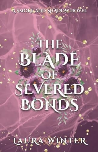 The Blade of Severed Bonds (Smoke and Shadow)