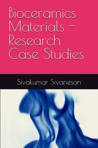 Bioceramics Materials - Research Case Studies