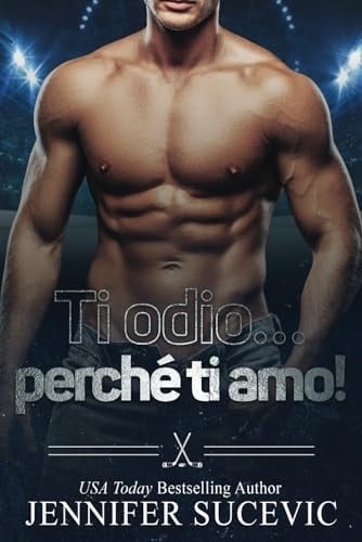 Ti odio… perché ti amo!: Una nuova storia d’amore per adulti, ambientata nel mondo dello sport (Italian Edition)