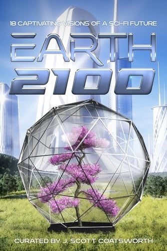 Earth 2100: 18 Captivating Visions of a Sci-Fi Future