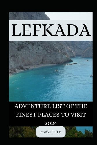 LEFKADA: ADVENTURE LIST OF THE FINEST PLACES TO VISIT