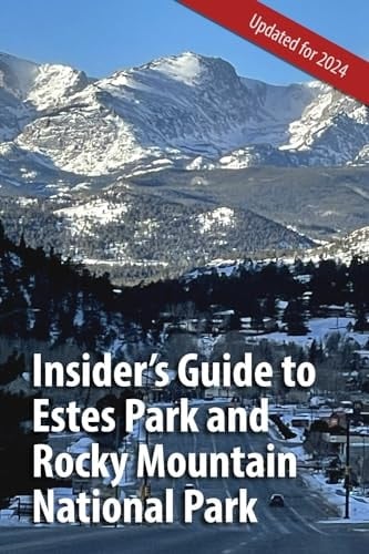 Insider's Guide to Estes Park and Rocky Mountain National Park Updated for 2024
