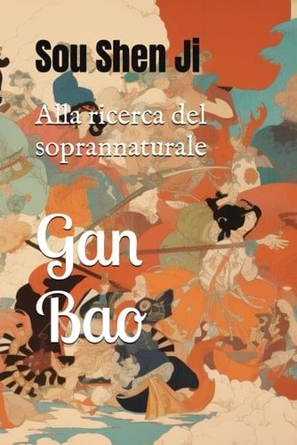 Alla ricerca del soprannaturale: Sou Shen Ji (Italian Edition)