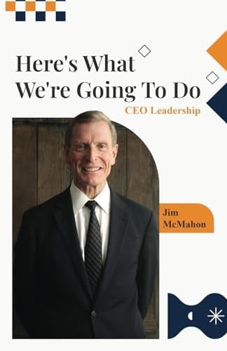 Here’s What We’re Going To Do: CEO Leadership