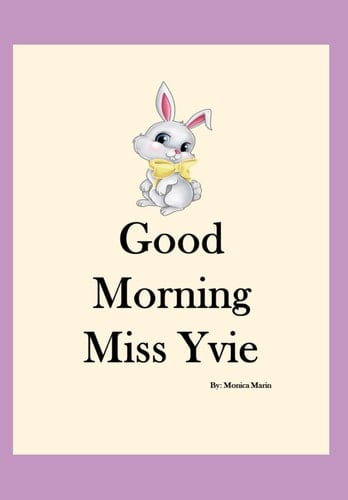 Good Morning Miss Yvie