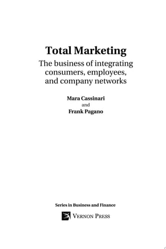 Total Marketing: The business of integrating consumers, employees, and company networks