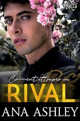 Comment attraper un Rival: Comment attraper un Rival (Chester Falls) (French Edition)
