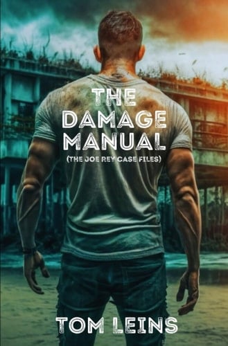 The Damage Manual: The Joe Rey Case Files (Paignton Noir)