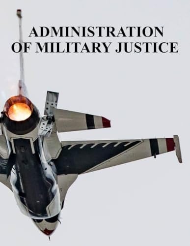 Administration of Military Justice: DAFI 51-201 - Full Size