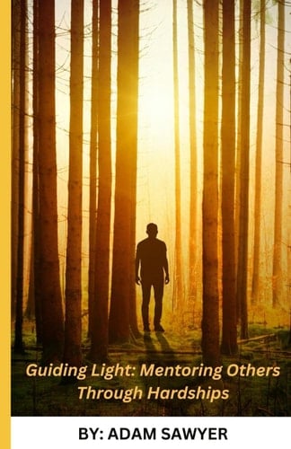 Guiding Light: Mentoring Others Through Hardships