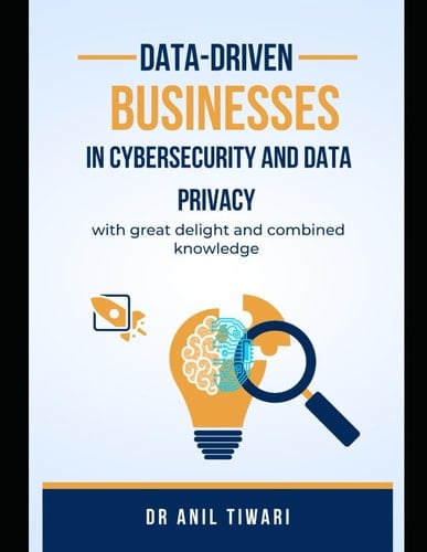 Data-Driven Businesses in Cybersecurity and Data Privacy