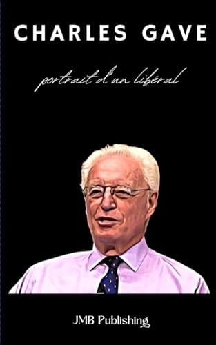 Charles Gave: Portrait d'un libéral (French Edition)