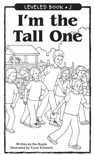 I'm the Tall One Level J Leveled Book