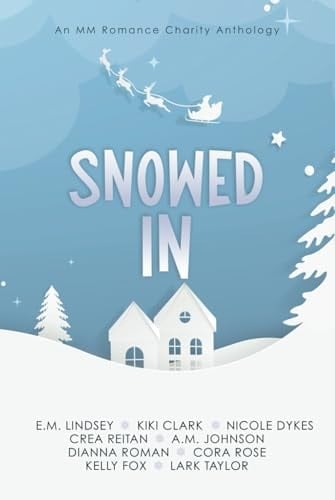 Snowed In: An MM Romance Charity Anthology