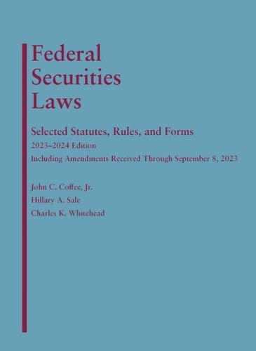 Federal Securities Laws Selected Statutes, Rules, and Forms, 2023-2024 Edition