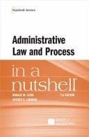 Administrative Law and Process in a Nutshell