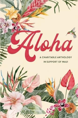 Aloha An Anthology for Maui