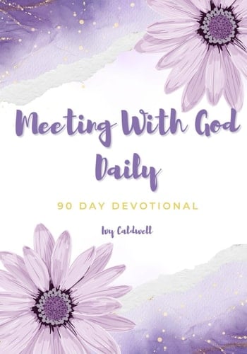 Meeting With God Daily: Devotional