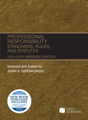 Professional Responsibility, Standards, Rules, and Statutes, Abridged, 2024-2025