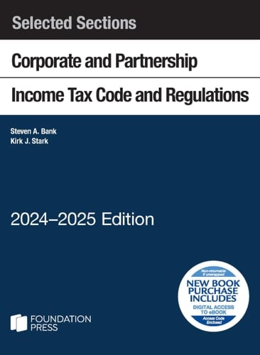 Selected Sections Corporate and Partnership Income Tax Code and Regulations, 2024-2025