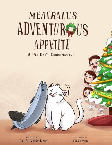 Meatball's Adventurous Appetite A Pet Cat's Christmas Eve