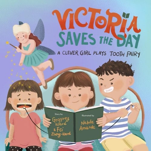 Victoria Saves the Day A Clever Girl Plays Tooth Fairy