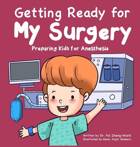 Getting Ready for My Surgery Preparing Kids for Anesthesia
