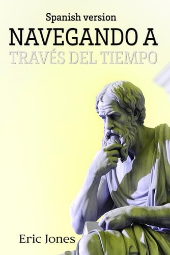 Navegando a través del tiempo (Spanish Edition)