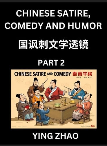 Learn Chinese Satire, Comedy and Humor Stories (Part 2) - Practice Reading Mandarin Chinese Textbooks, A Beginners Guide to Learn Ancient Language and Culture, Words, Laugh Out Loud with Simple Lessons, Improve Vocabulary, English, Pinyin, Simplified Chara