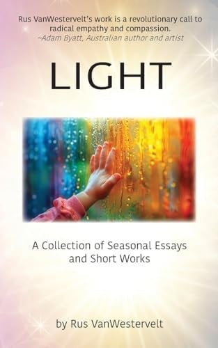 Light A Collection of Seasonal Essays and Short Works