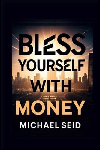 Bless Yourself With Money 5 Powerful Tools for Creating Lasting Wealth