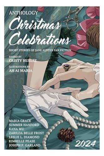 Christmas Celebrations: Short Stories of Jane Austen Fan Fiction