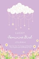 Lucky Feminine Girl Journal - Step Into Your Yin Energy and Manifest Your Dreams with Gratitude & Flow
