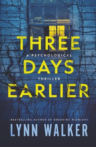 Three Days Earlier A Psychological Thriller