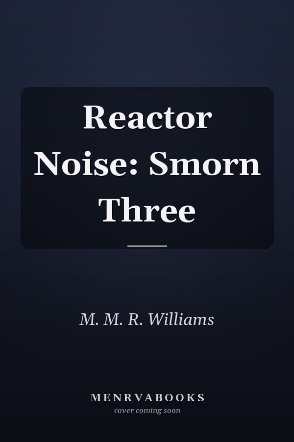 Reactor Noise: Smorn Three
